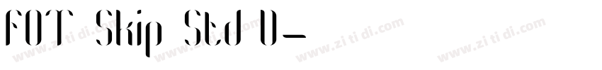 FOT Skip Std D字体转换